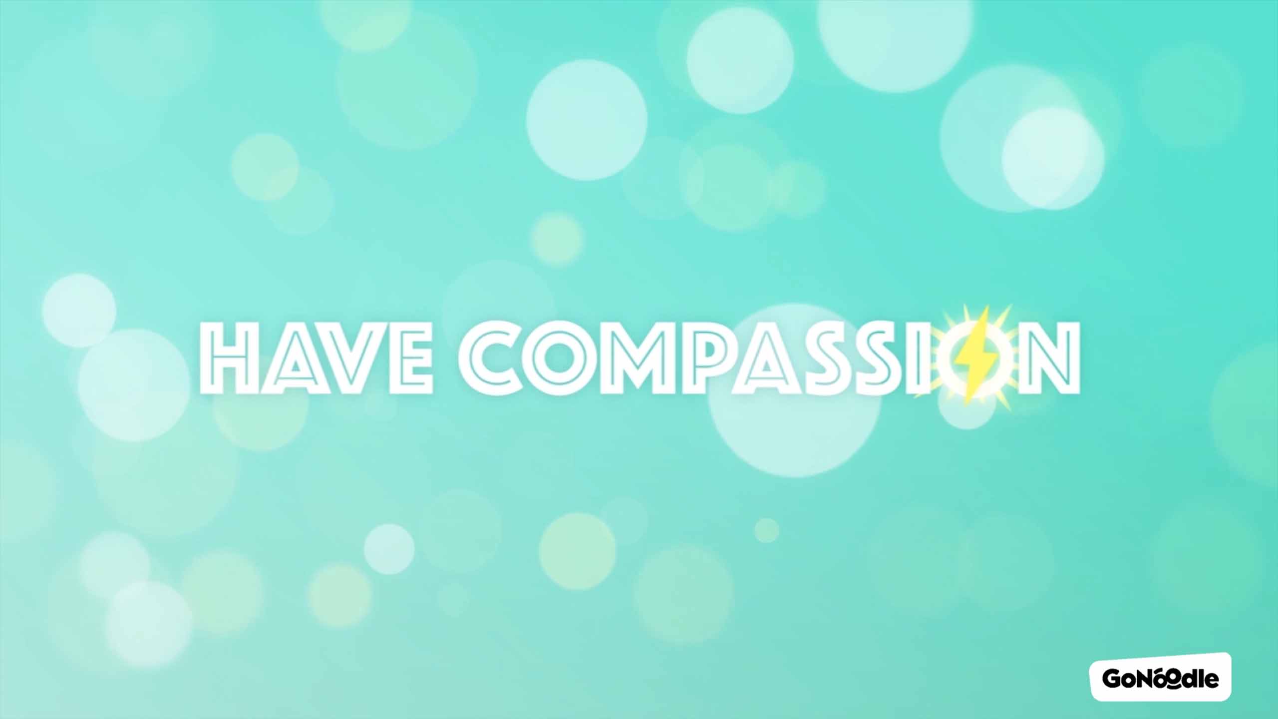 Have Compassion