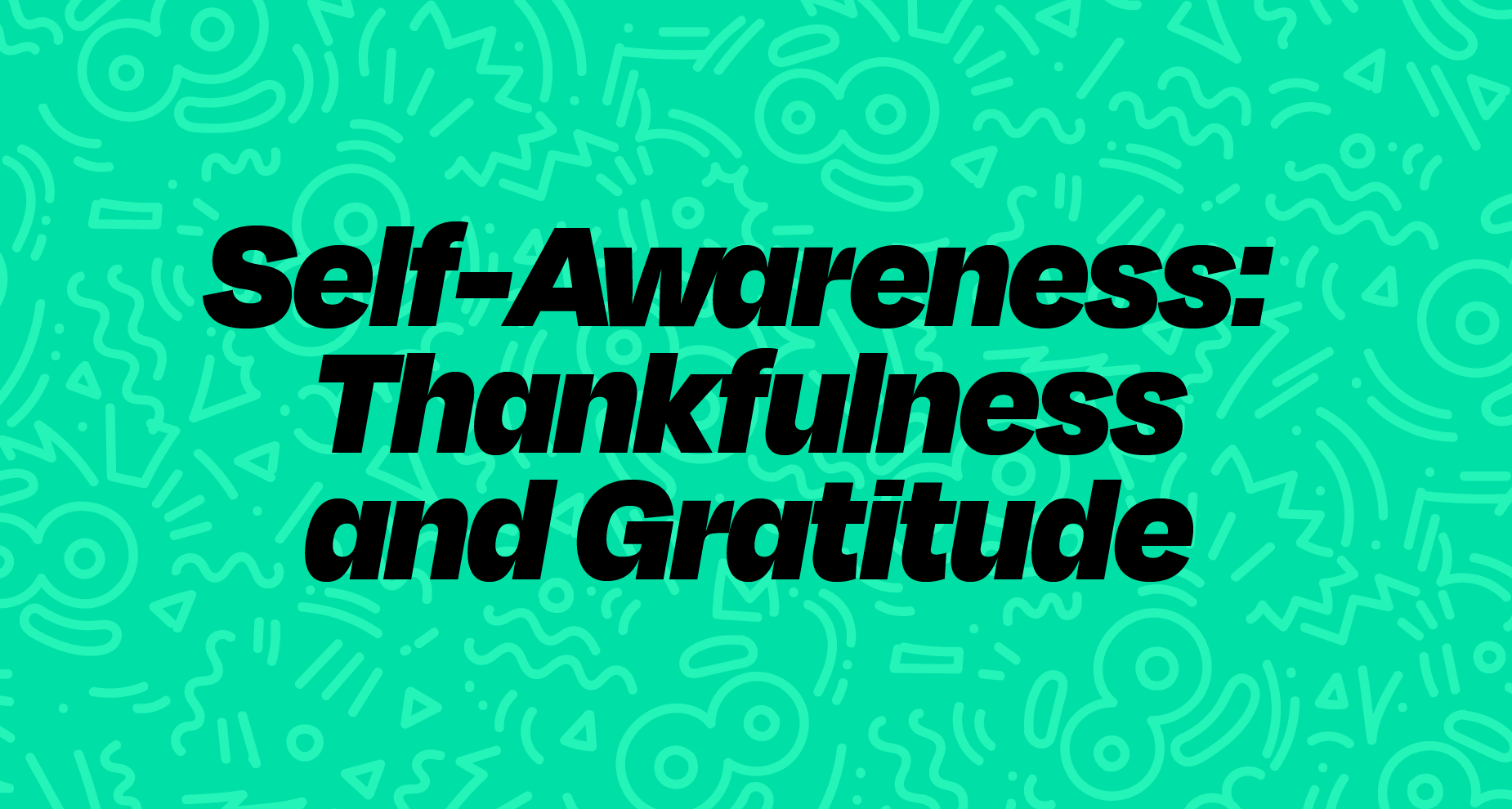 Self-Awareness: Thankfulness and Gratitude