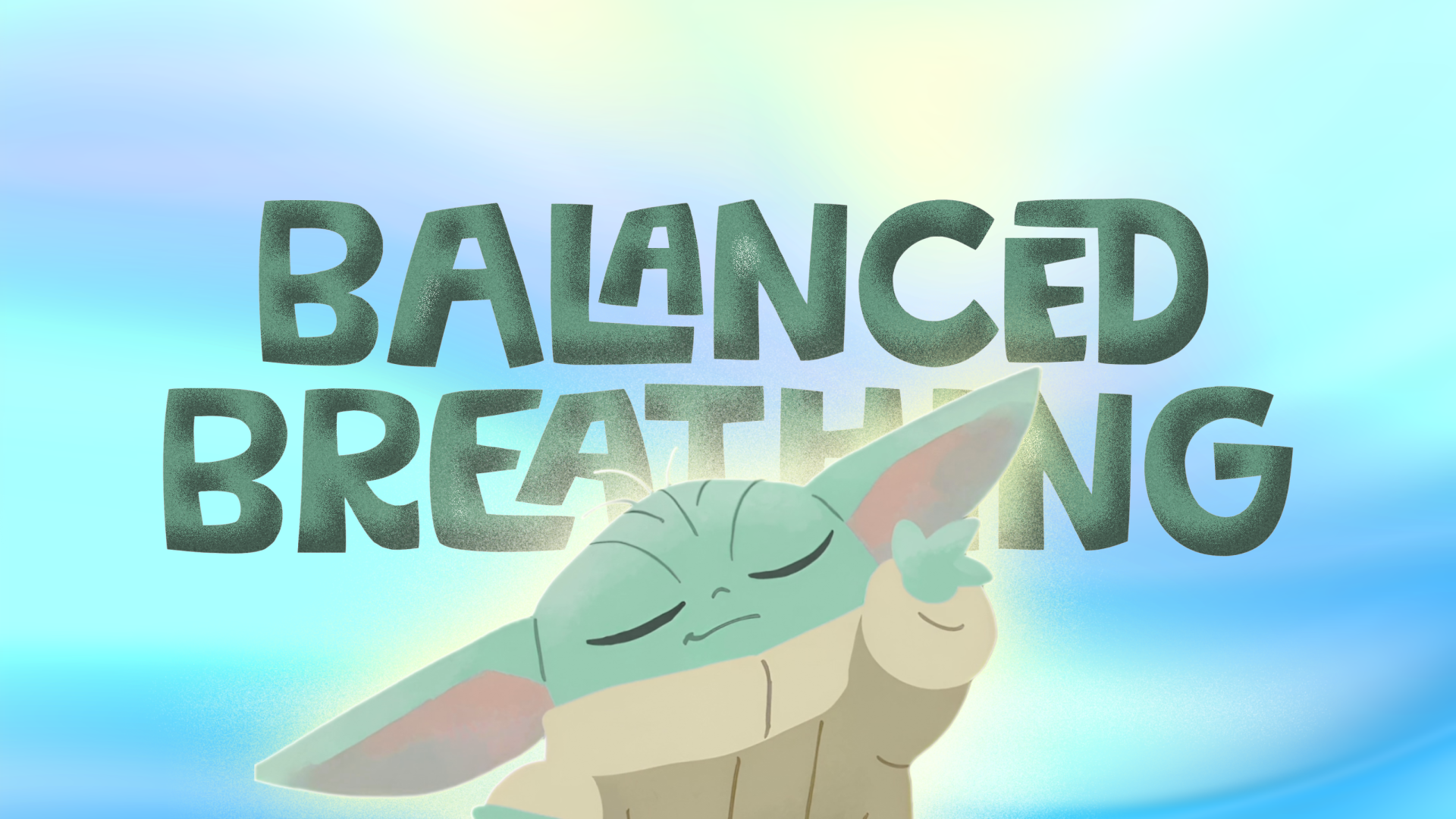 Balanced Breathing with Grogu