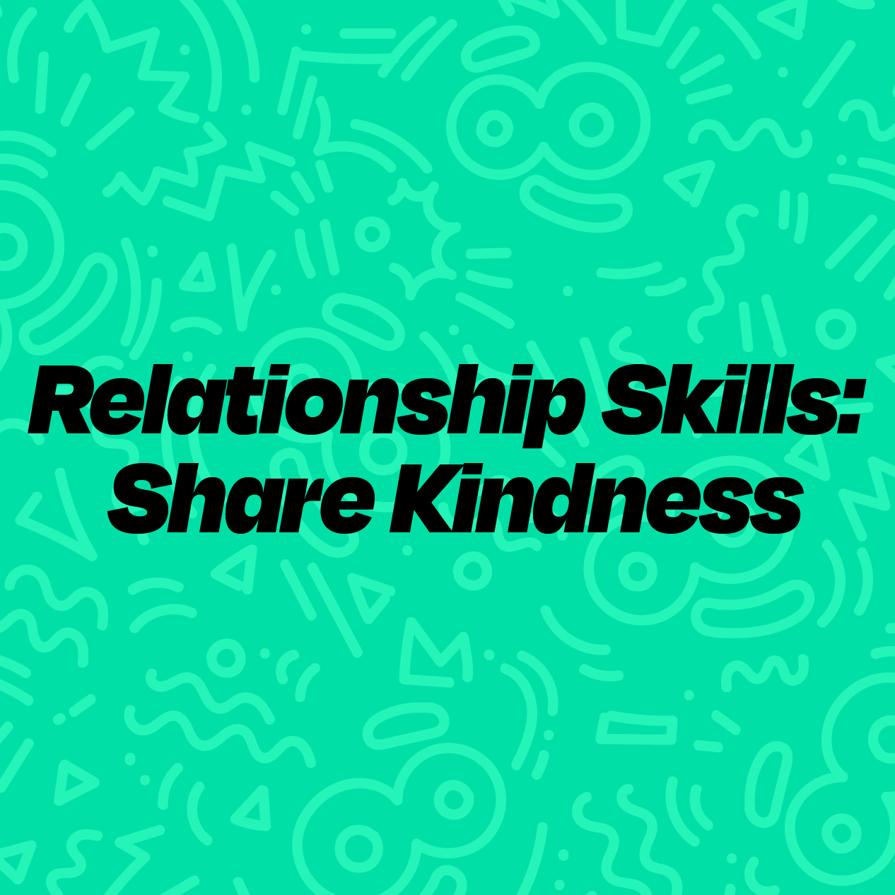 Relationship Skills: Share Kindness