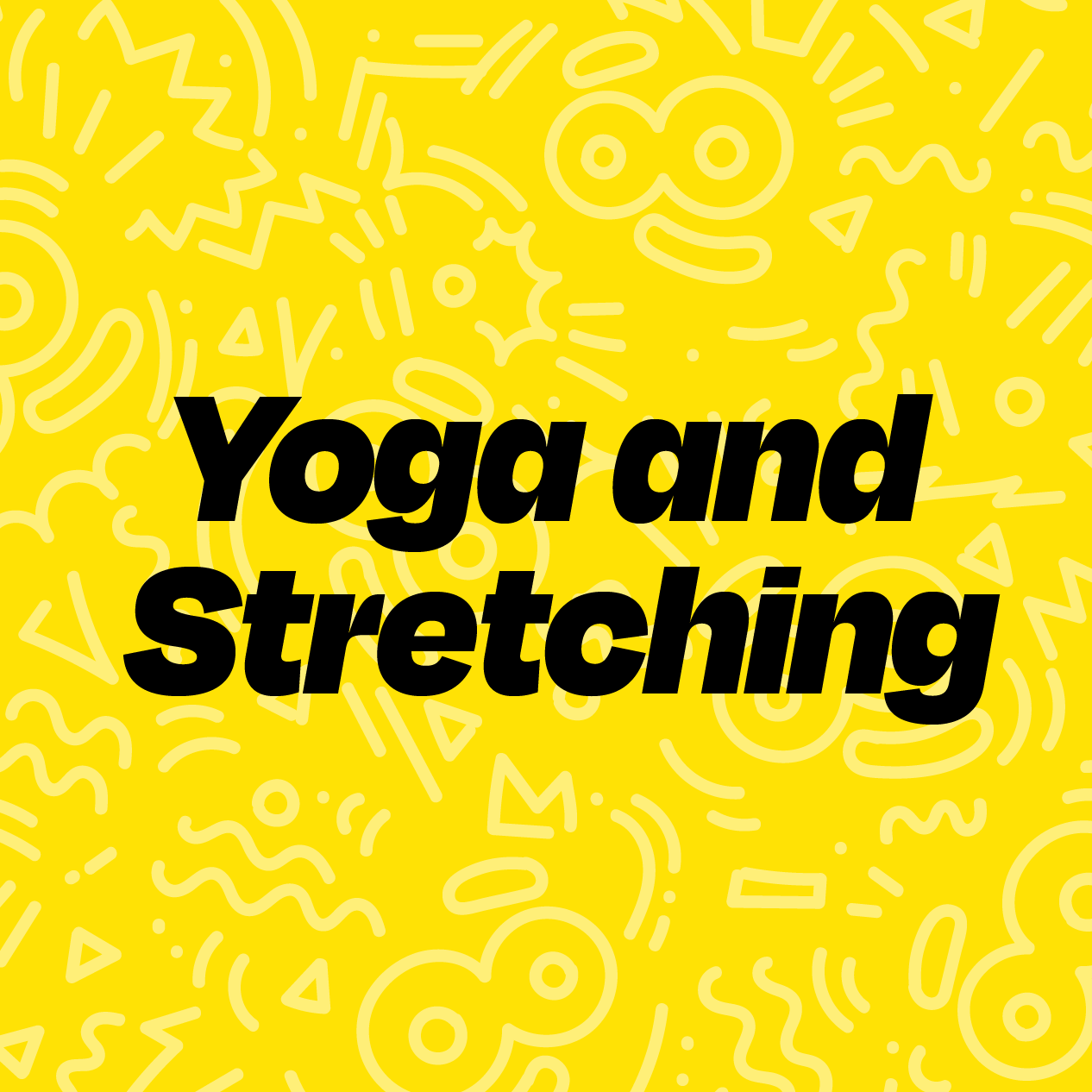 Yoga and Stretching