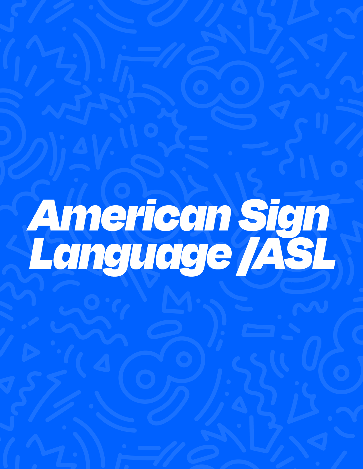 American Sign Language / ASL