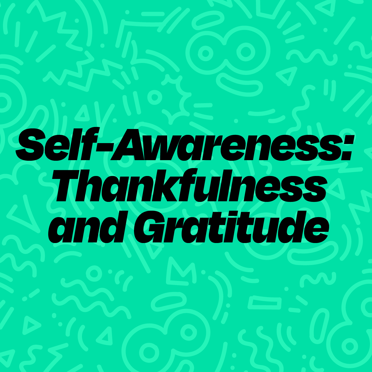 Self-Awareness: Thankfulness and Gratitude