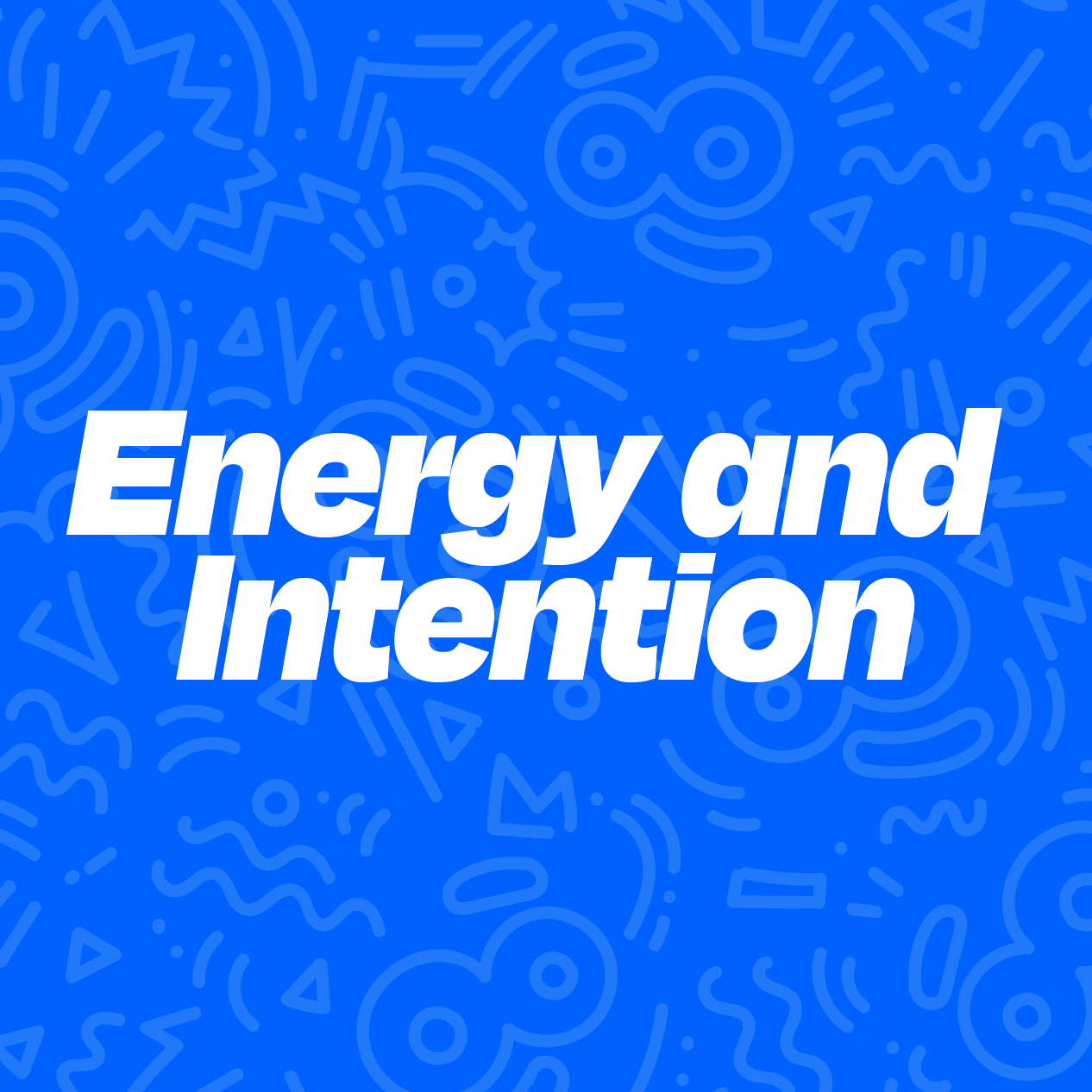 Energy and Intention