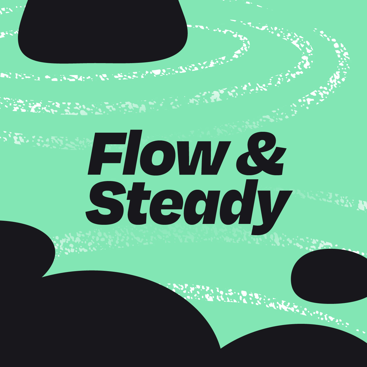 Flow and Steady